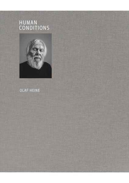 Olaf Heine: Human Condition - Olaf Heine