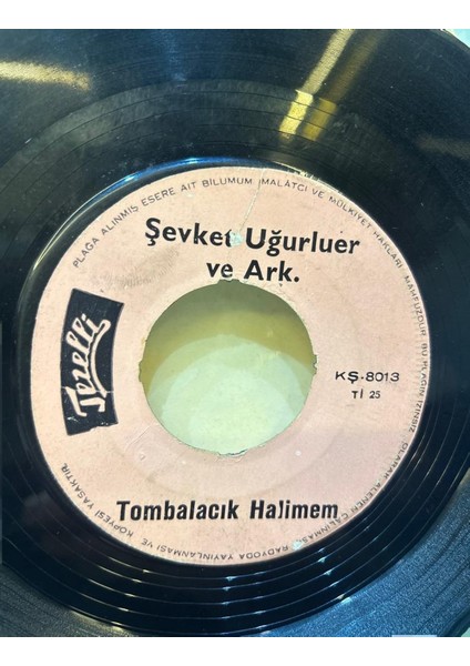 Şevket Uğurluer ve Ark. ‎– Tombalacık Halimem 1963 Baskı 45'lik (Plak)