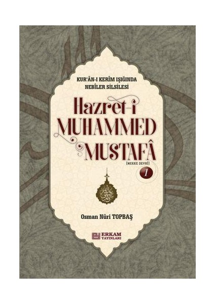 Hz. Muhammed Mustafa 1 (Mekke Devri) – (Ciltli) - Osman Nuri Topbaş fiyatları
