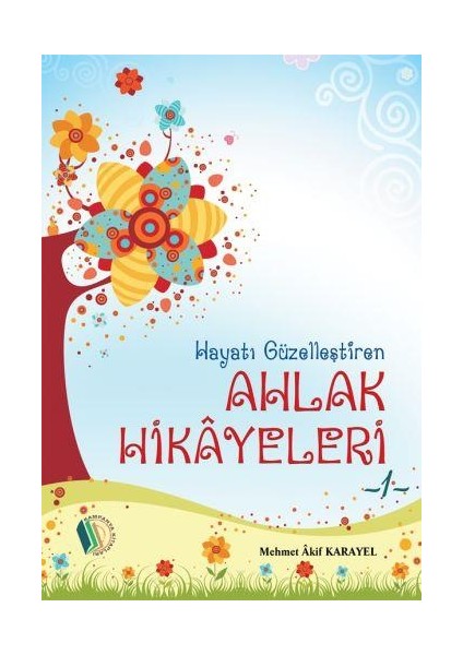 Hayatı Güzelleştiren Ahlak Hikayeleri -Mehmet Akif Karayel fiyatları