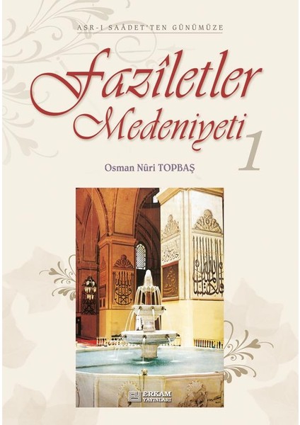 Faziletler Medeniyeti - 1 - Osman Nuri Topbaş fiyatları