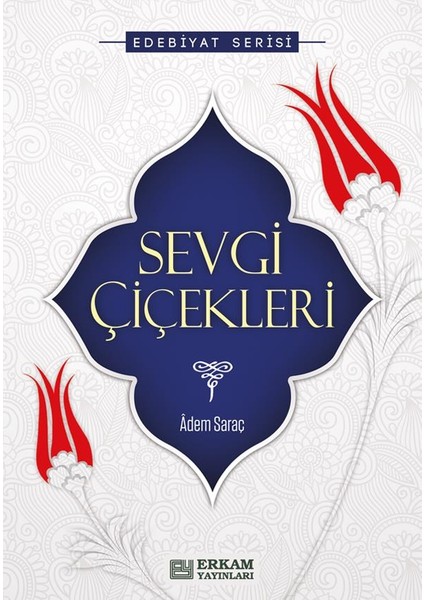 Sevgi Çiçekleri - Adem Saraç fiyatları
