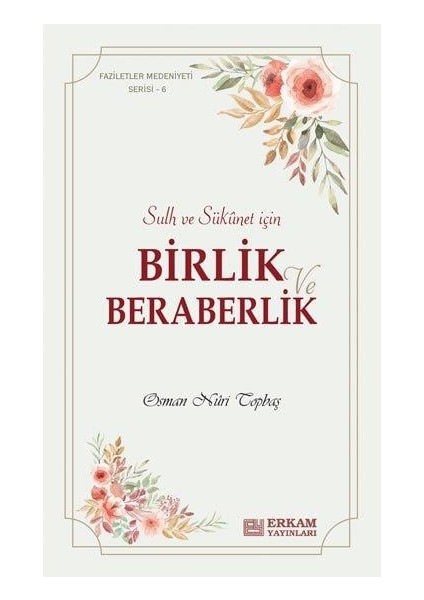 Faziletler Medeniyeti Serisi - 6 / Birlik ve Beraberlik - Osman Nuri Topbaş fiyatları