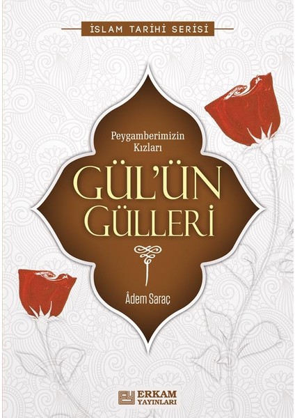 Gülün Gülleri (Peygamberimizin Kızları) - Adem Saraç fiyatları
