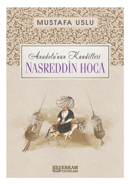 Anadolu'nun Kandilleri - Nasreddin Hoca - Mustafa Uslu fiyatları