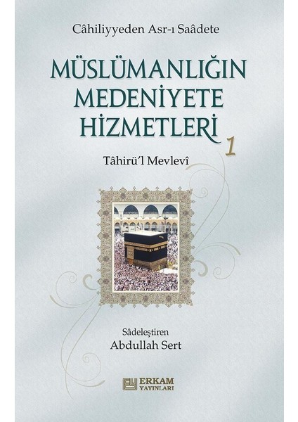 Müslümanlığın Medeniyete Hizmetleri 1 - Tahirü’l Mevlevi fiyatları