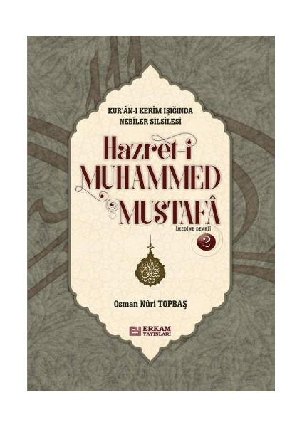 Hz.Muhammed Mustafa Mekke ve Medine Devri (2 Cilt Takım): Kur’an-ı Kerim Işığında Nebiler Silsilesi - Osman Nuri Topbaş fiyatları