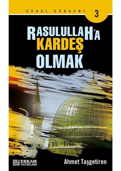 Rasulullah'a Kardeş Olmak - Ahmet Taşgetiren fiyatları