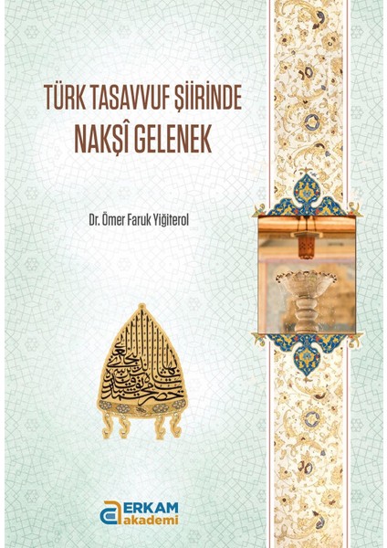 Türk Tasavvuf Şiirinde Nakşi Gelenek - Dr. Ömer Faruk Yiğiterol fiyatları