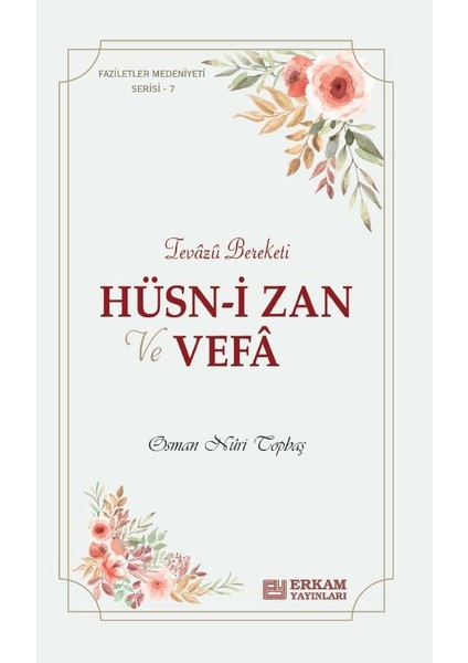 Faziletler Medeniyeti Serisi - 7 / Hüsn-i Zan ve Vefa - Osman Nuri Topbaş fiyatları