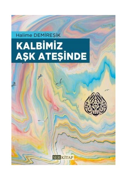 Kalbimiz Aşk Ateşinde - Halime Demireşik fiyatları