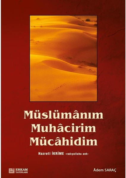 Müslümanım, Muhacirim, Mücahidim Hz. İkrime (r.a) fiyatları