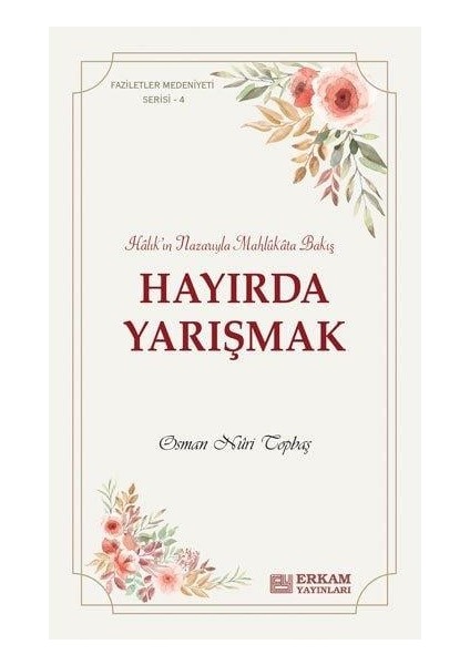Faziletler Medeniyeti Serisi - 4 / Hayırda Yarışmak - Osman Nuri Topbaş fiyatları