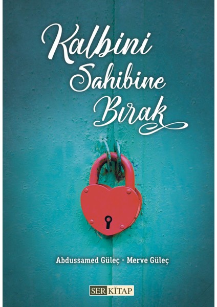 Kalbini Sahibine Bırak - Abdussamed Güleç, Merve Güleç fiyatları