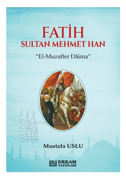 Fatih Sultan Mehmet Han - Mustafa Uslu fiyatları
