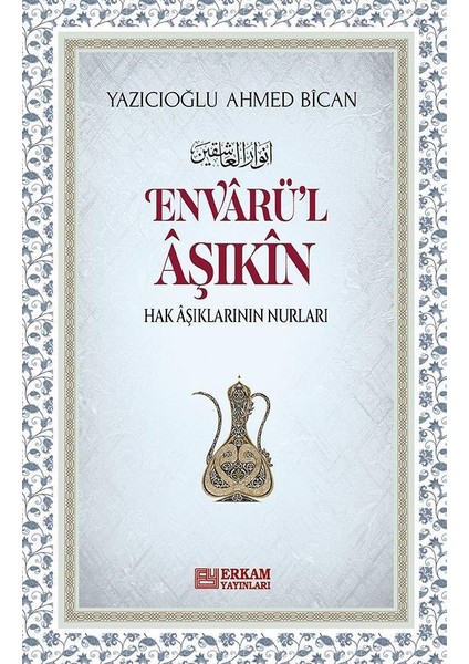 Envarü'l-Aşıkin - Yazıcıoğlu Ahmed Bîcan fiyatları