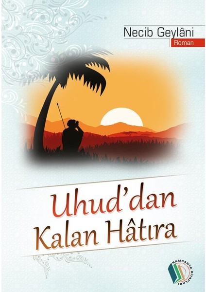 Uhud'dan Kalan Hatıra - Necib Geylâni fiyatları