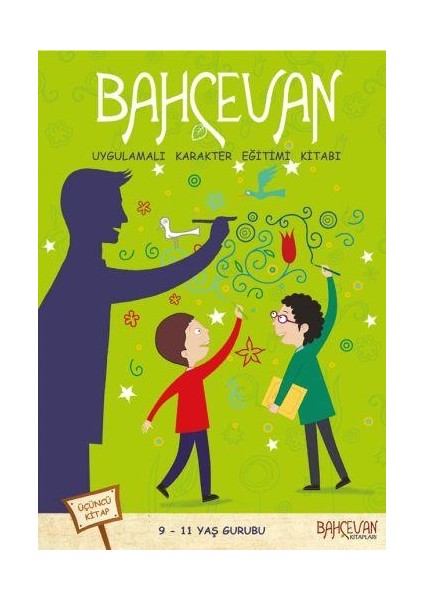 Bahçevan Uygulamalı Karakter Eğitimi Kitabı 3. Kitap (9 - 11 Yaş Grubu) fiyatları