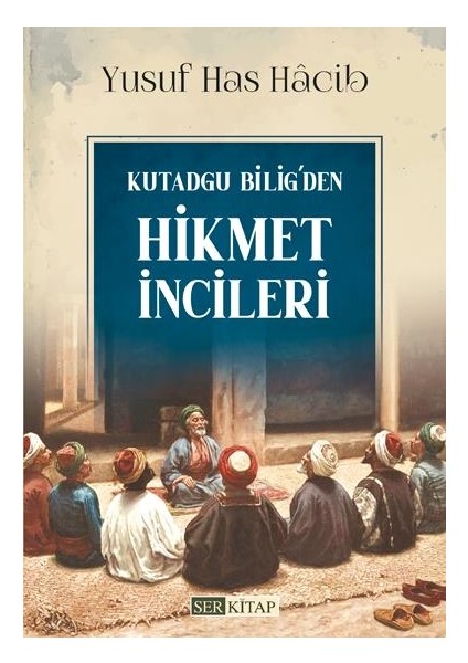 Kutadgu Bilig'den Hikmet İncileri - Yusuf Has Hâcib fiyatları