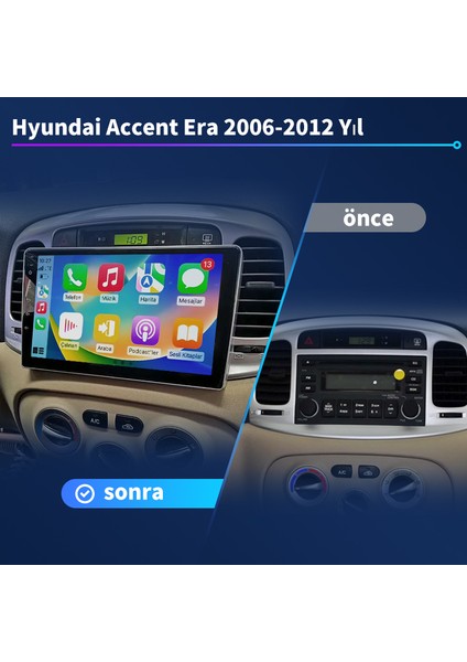 Hyundai Accent Era 2006-2012 Yıl Androıd Sürüm 13 Kablosuz Carplay Navigasyon Multimedya 9 Inç Ekran Navigasyon Cihazı 2g Ram +32GB Hafıza Çerçeveli ve Arka Görüş Kameralı