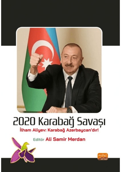 2020 Karabağ Savaşı (Ilham Aliyev: Karabağ Azerbaycan’dır!)