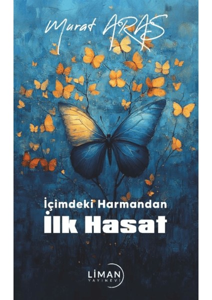 İçimdeki Harmandan Ilk Hasat - Murat Aras