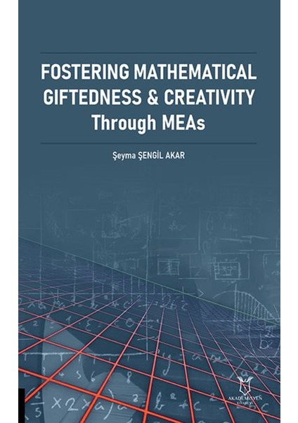Fostering Mathematical Giftedness & Creativity Through - Şeyma Şengil Akar