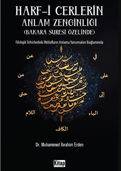 Harf-i Cerlerin Anlam Zenginliği Bakara Suresi Özelinde Filolojik Tefsirlerdeki İhtilafların Anlama Yansımaları Bağlamında - Muhammed İbrahim Erden