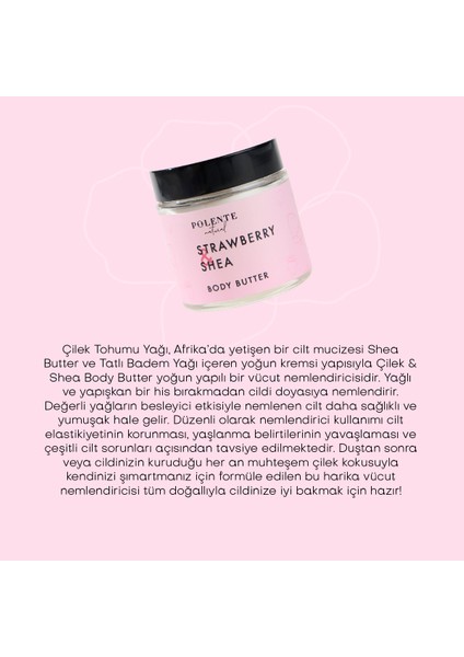 Çilek & Shea Body Butter / Yoğun Vücut Nemlendiricisi (100 ml)