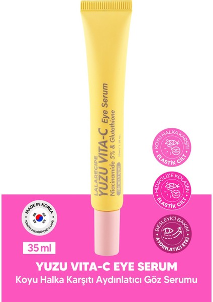 Glutatyon ve %5 Niacinamide Koyu Halka Karşıtı Göz Çevresi Serumu Lala Recıpe Yuzu Vita C Eye Serum