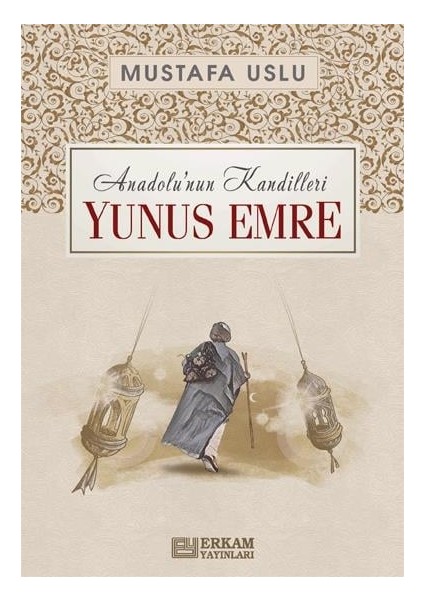 Anadolu'nun Kandilleri - Yunus Emre - Mustafa Uslu fiyatları