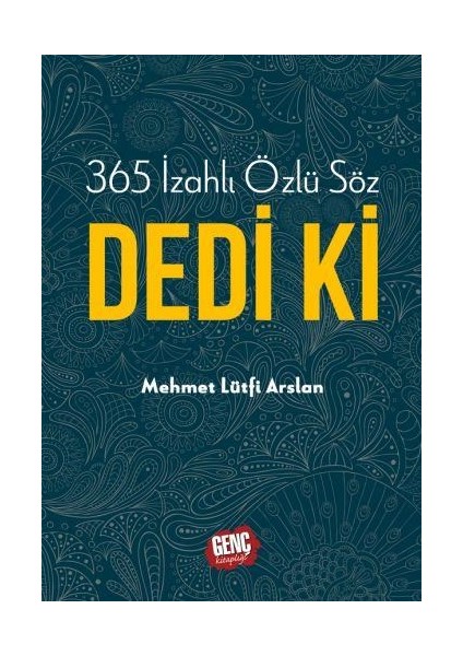 365 Izahlı Özlü Söz Dedi Ki - Mehmet Lütfi Arslan fiyatları