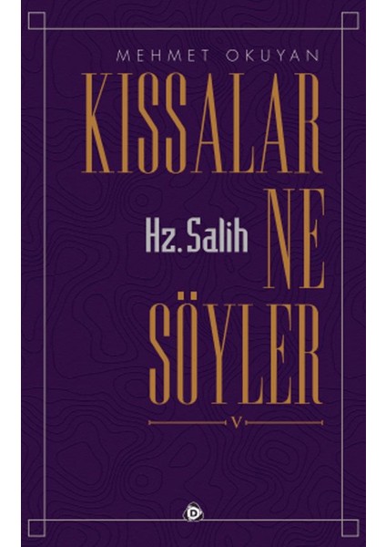 Kıssalar Ne Söyler Hz. Salih - Mehmet Okuyan