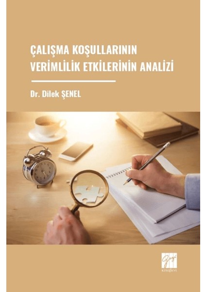 Çalışma Koşullarının Verimlilik Etkilerinin Analizi - Dilek Şenel