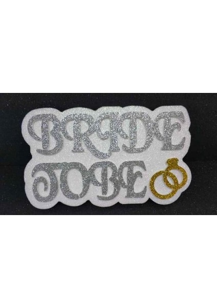 Bride To Be Gümüş Strafor Kapı Süsü