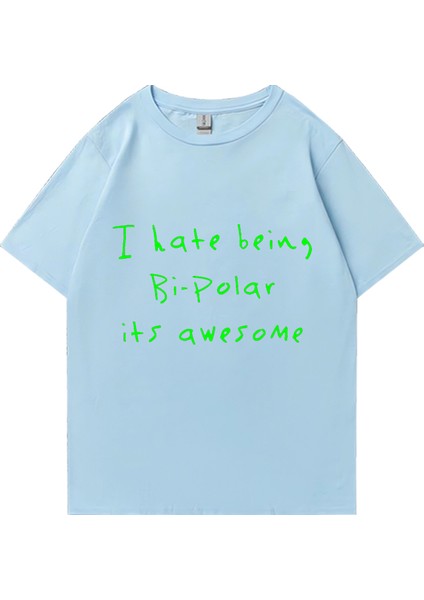 Rap Kanye West Bi-Polar Olmaktan Nefret Ediyorum Bu Harika Baskı T Shirt Erkek Kadın Hip Hop