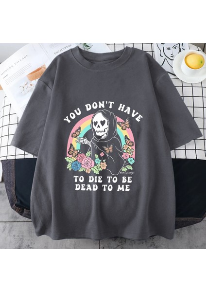 Vintage Ölü Olmak Için Ölmek Zorunda Değilsiniz Tome T Shirt Erkek Kadın Klasik Grafik Pamuk