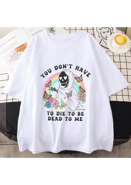 Vintage Ölü Olmak Için Ölmek Zorunda Değilsiniz Tome T Shirt Erkek Kadın Klasik Grafik Pamuk