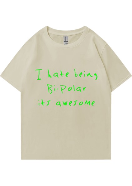 Rap Kanye West Bi-Polar Olmaktan Nefret Ediyorum Bu Harika Baskı T Shirt Erkek Kadın Hip Hop