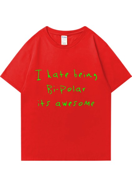 Rap Kanye West Bi-Polar Olmaktan Nefret Ediyorum Bu Harika Baskı T Shirt Erkek Kadın Hip Hop