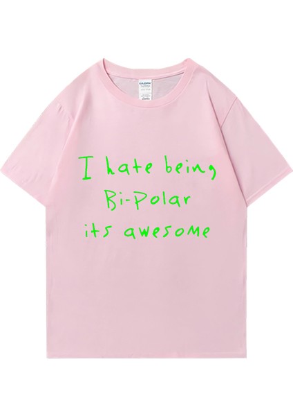 Rap Kanye West Bi-Polar Olmaktan Nefret Ediyorum Bu Harika Baskı T Shirt Erkek Kadın Hip Hop