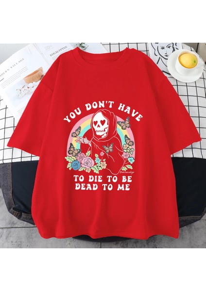 Vintage Ölü Olmak Için Ölmek Zorunda Değilsiniz Tome T Shirt Erkek Kadın Klasik Grafik Pamuk
