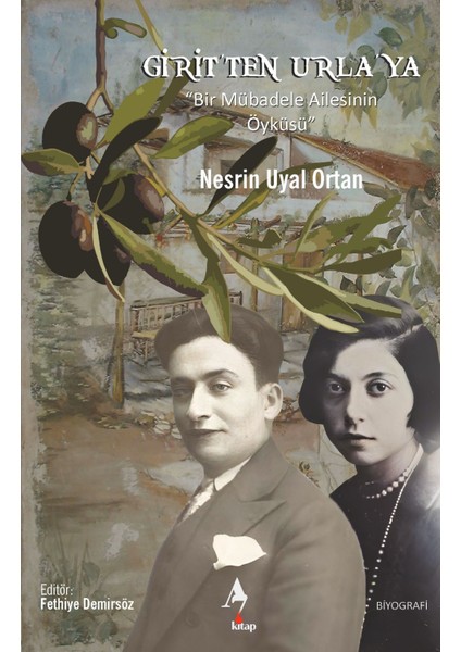 Girit'ten Urla'ya: Bir Mübadele Ailesinin Öyküsü - Nesrin Uyal Ortan