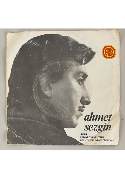 Ahmet Sezgin - Sevene Vurur Felek - Ben Çeksem Gönül Çekmiyor 45’lik Plak