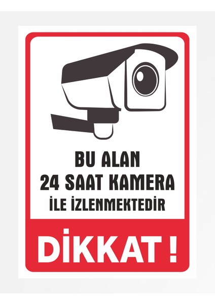 Dikkat Bu Alan 24 Saat Kamera Tabela Levhası 24 x 34 cm Pvc
