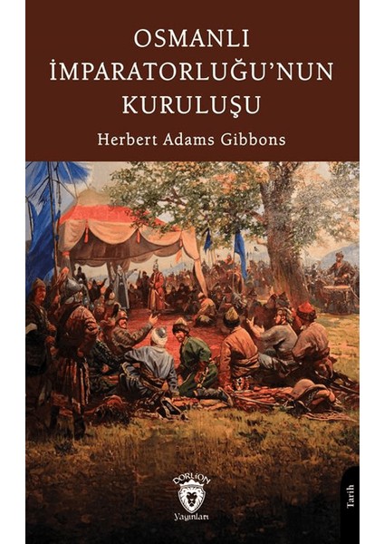 Osmanlı Imparatorluğu’nun Kuruluşu - Herbert Adams Gibbons