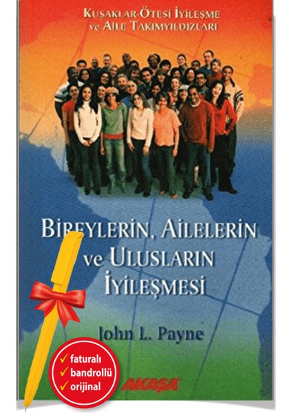 Alfa Kalem+Bireylerin, Ailelerin ve Ulusların Iyileşmesi(John L. Payne)Bireysel Gelişim-Akaşa Kitap