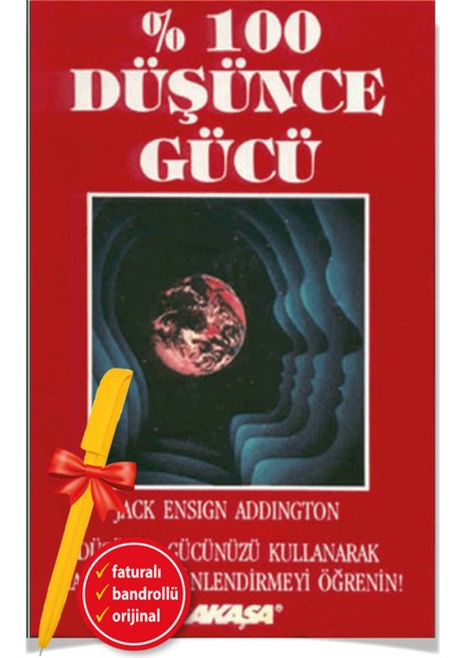 % 100 Düşünce Gücü - Jack Ensign Addington - Alfa Kalem