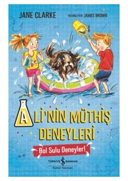 Ali’nin Müthiş Deneyleri Bol Sulu Deneyler - Jane Clarke