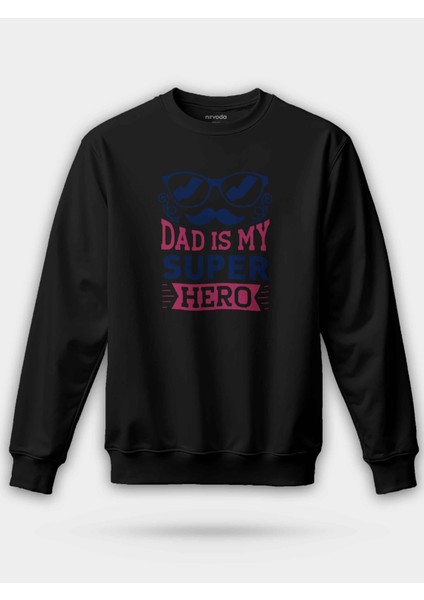 Süper Kahraman Baba Unisex Regular Sweatshirt